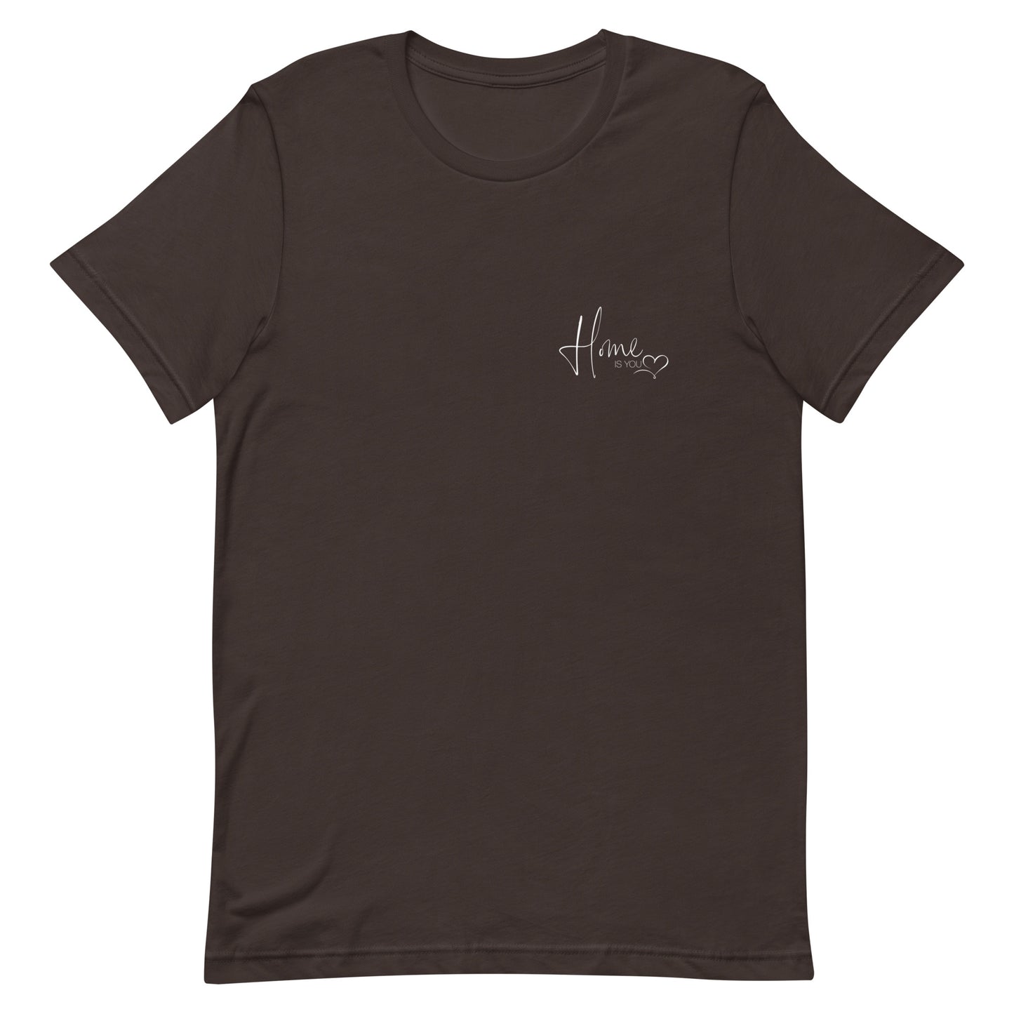 Unisex-T-Shirt "HOME IS YOU"