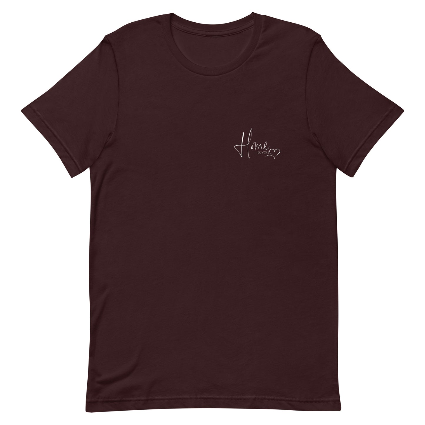 Unisex-T-Shirt "HOME IS YOU"